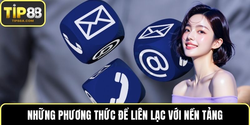 Những phương thức để liên lạc với nền tảng